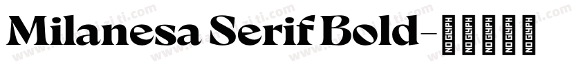 Milanesa Serif Bold字体转换